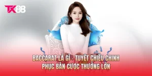 Baccarat Là Gì - Tuyệt Chiêu Chinh Phục Bàn Cược Thưởng Lớn