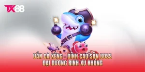 Bắn Cá Xèng - Đỉnh Cao Săn Boss Đại Dương Rinh Xu Khủng