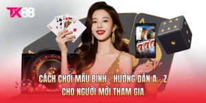 Cách Chơi Mậu Binh - Hướng Dẫn A - Z Cho Người Mới Tham Gia