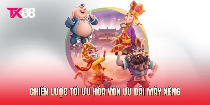 Chiến lược tối ưu hóa vốn ưu đãi máy xèng Chiến lược tối ưu hóa vốn ưu đãi máy xèng