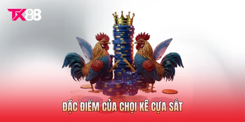 Đặc điểm của chọi kê cựa sắt