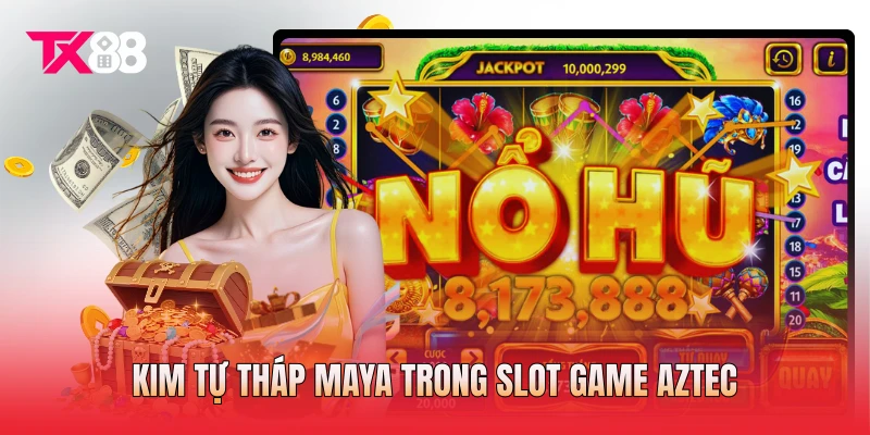 Kim tự tháp Maya trong slot game Aztec Kim tự tháp Maya trong slot game Aztec