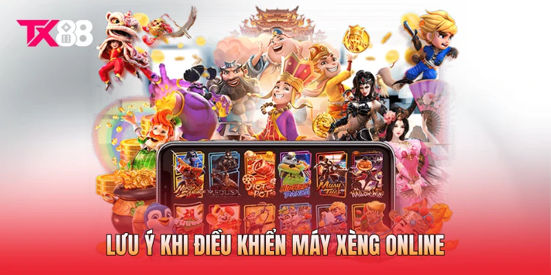 Lưu ý khi điều khiển máy xèng online