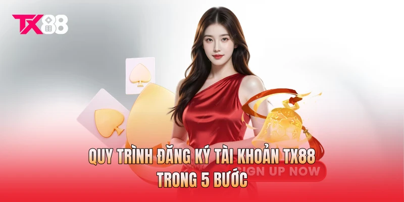 Quy trình đăng ký tài khoản TX88 trong 5 bước