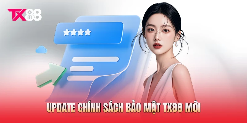 Update chính sách bảo mật TX88 mới